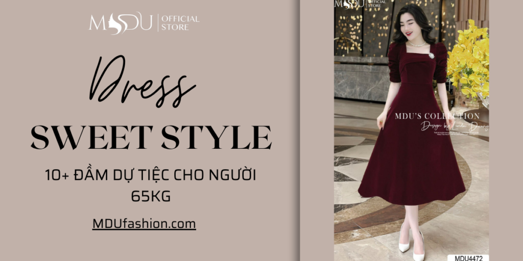 Top 10+ Đầm Dự Tiệc Cho Người 65kg – Bí Quyết Tỏa Sáng Mọi Lúc 1 Ban sao cua banner ngang 4 Mdu Fashion